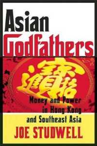 Asian Godfathers : Money and Power in Hong Kong and Southeast Asia