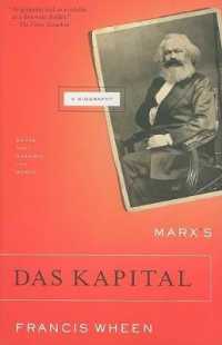 マルクスの「資本論」（シリーズ「名著誕生」原書）<br>Marx's Das Kapital : A Biography (Books That Changed the World)