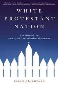 White Protestant Nation : The Rise of the American Conservative Movement （First Trade Paper）