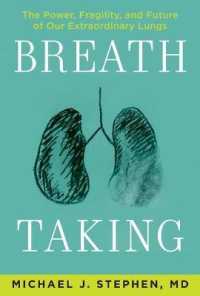 Breath Taking : The Power, Fragility, and Future of Our Extraordinary Lungs
