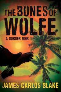 The Bones of Wolfe : A Border Noir