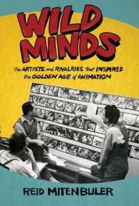 Wild Minds : The Artists and Rivalries That Inspired the Golden Age of Animation