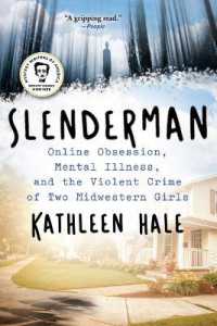 Slenderman : Online Obsession, Mental Illness, and the Violent Crime of Two Midwestern Girls