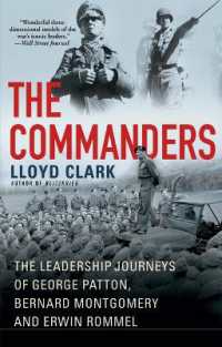 The Commanders : The Leadership Journeys of George Patton, Bernard Montgomery, and Erwin Rommel