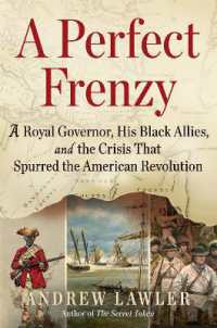 A Perfect Frenzy : A Royal Governor, His Black Allies, and the Crisis That Spurred the American Revolution
