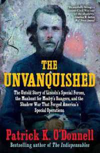 The Unvanquished : The Untold Story of Lincoln's Special Forces, the Manhunt for Mosby's Rangers, and the Shadow War That Forged America's Special Operations