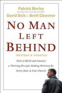 No Man Left Behind : How to Build and Sustain a Thriving Disciple-Making Ministry for Every Man in Your Church