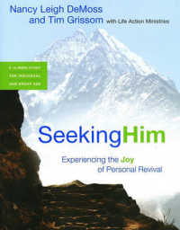 Seeking Him : Experiencing the Joy of Personal Revival: a 12-Week Study for Individual and Group Use （Original）