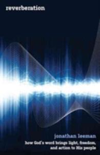 Reverberation : How God's Word Brings Light, Freedom, and Action to His People (9marks)