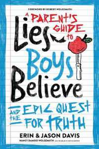 A Parent's Guide to Lies Boys Believe : And the Epic Quest for Truth