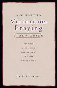 A Journey to Victorious Praying : Finding Discipline and Delight in Your Prayer Life （STG）