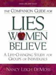 The Companion Guide for Lies Women Believe : A Life-changing Study for Groups or Individuals （CSM WKB）