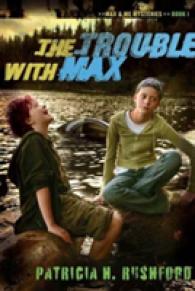 The Trouble with Max (Max & Me Mysteries)