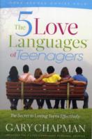 The Five Love Languages of Teenagers : The Secret to Loving Teens Effectively