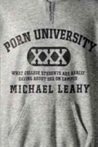 Porn University : What College Students Are Really Saying about Sex on Campus