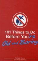 101 Things to Do before You're Old and Boring