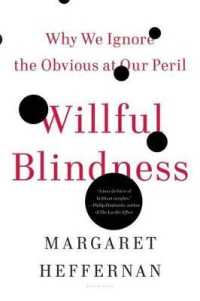 Willful Blindness : Why We Ignore the Obvious at Our Peril