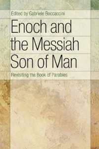 Enoch and the Messiah Son of Man : Revisiting the Book of Parables