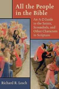 All the People in the Bible : An A-Z Guide to the Saints, Scoundrels, and Other Characters in Scripture