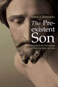 Preexistent Son : Recovering the Christologies of Matthew, Mark, and Luke
