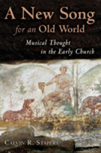 A New Song for an Old World : Musical Thought in the Early Church (Calvin Institute of Christian Worship Liturgical Studies Series)