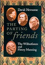The Parting of Friends : The Wilberforces and Henry Manning