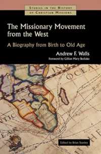 The Missionary Movement from the West : A Biography from Birth to Old Age (Studies in the History of Christian Missions (Shcm))