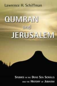 Qumran and Jerusalem : Studies in the Dead Sea Scrolls and the History of Judaism (Studies in the Dead Sea Scrolls and Related Literature)