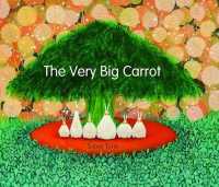 刀根里衣作『おおきなおおきなにんじん』（英訳）<br>The Very Big Carrot