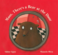 Mom, There's a Bear at the Door