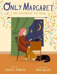 Only Margaret : A Story about Margaret Wise Brown (Incredible Lives for Young Readers (Ilyr))