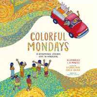 Colorful Mondays : A Bookmobile Spreads Hope in Honduras (Stories from Latin America (Sla))