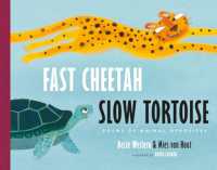 Fast Cheetah, Slow Tortoise : Poems of Animal Opposites