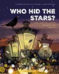 Who Hid the Stars? : How Light Pollution Changes Our World (Spectacular Steam for Curious Readers (Sscr))
