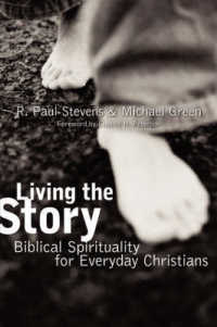 Living the Story : Biblical Spirituality for Everyday Christians