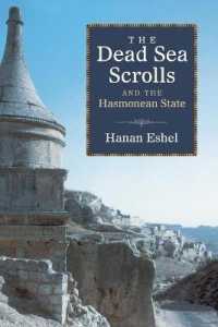 Dead Sea Scrolls and the Hasmonean State (Series of Studies on the Ancient Period of Yad Ben-zvi Press)