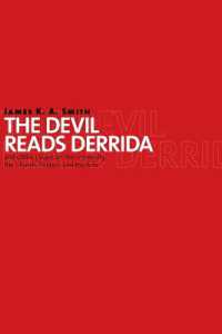 The Devil Reads Derrida : And Other Essays on the University, the Church, Politics, and the Arts