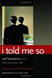 I Told Me So : Self-Deception and the Christian Life