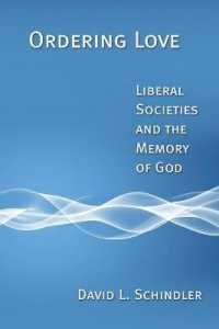 Ordering Love : Liberal Societies and the Memory of God