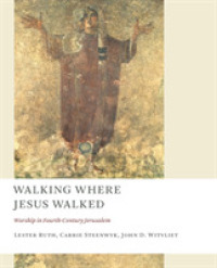 Walking Where Jesus Walked : Worship in Fourth-Century Jerusalem (The Church at Worship: Case Studies from Christian History)