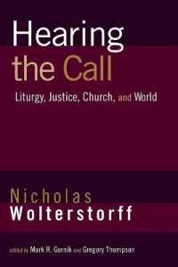 Hearing the Call : Liturgy, Justice, Church, and World