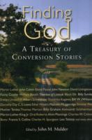 Finding God : A Treasury of Conversion Stories