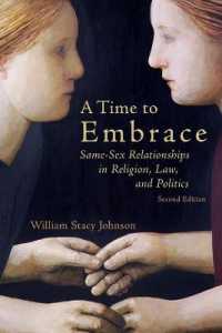 Time to Embrace : Same-Sex Relationships in Religion, Law, and Politics （2ND）