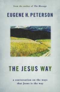 Jesus Way : A Conversation on the Ways That Jesus is the Way