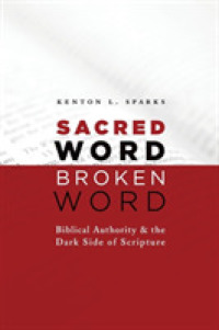 Sacred Word, Broken Word : Biblical Authority and the Dark Side of Scripture