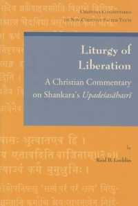 Liturgy of Liberation : A Christian Commentary on Shankara's Upadesasahasri (Christian Commentaries on Non-christian Sacred Texts)