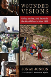 Wounded Visions : Unity, Justice, and Peace in the World Church after 1968