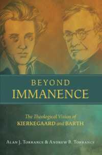Beyond Immanence : The Theological Vision of Kierkegaard and Barth (Kierkegaard as a Christian Thinker (Kcts))