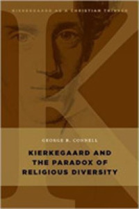 Kierkegaard and the Paradox of Religious Diversity (Kierkegaard as a Christian Thinker)