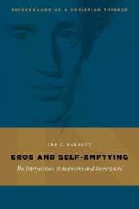 Eros and Self-Emptying : The Intersections of Augustine and Kierkegaard (Kierkegaard as a Christian Thinker)